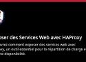 Exposer des Services Web avec HAProxy | Stéphane ROBERT